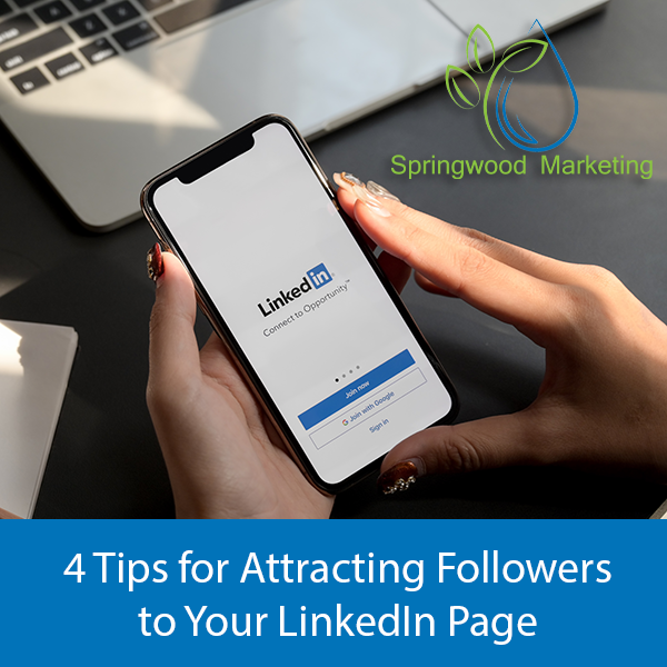 4 Tips for Attracting Followers to Your LinkedIn Page - Springwood Marketing