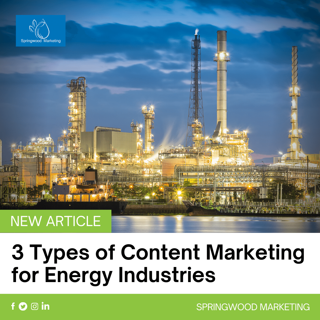 3 Types of Content Marketing for Energy Industries - Springwood Marketing
