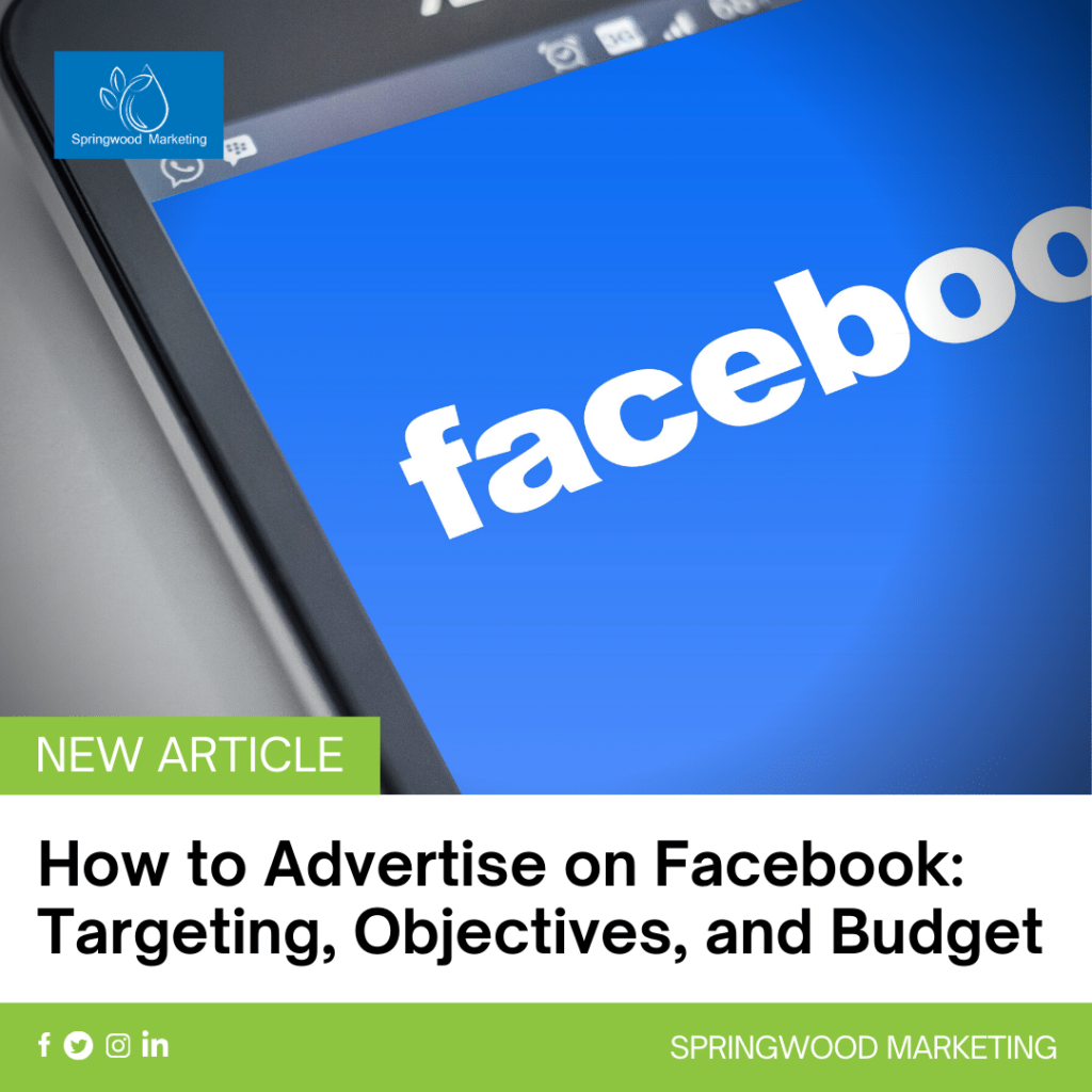 How to Advertise on Facebook: Targeting, Objectives, and Budget