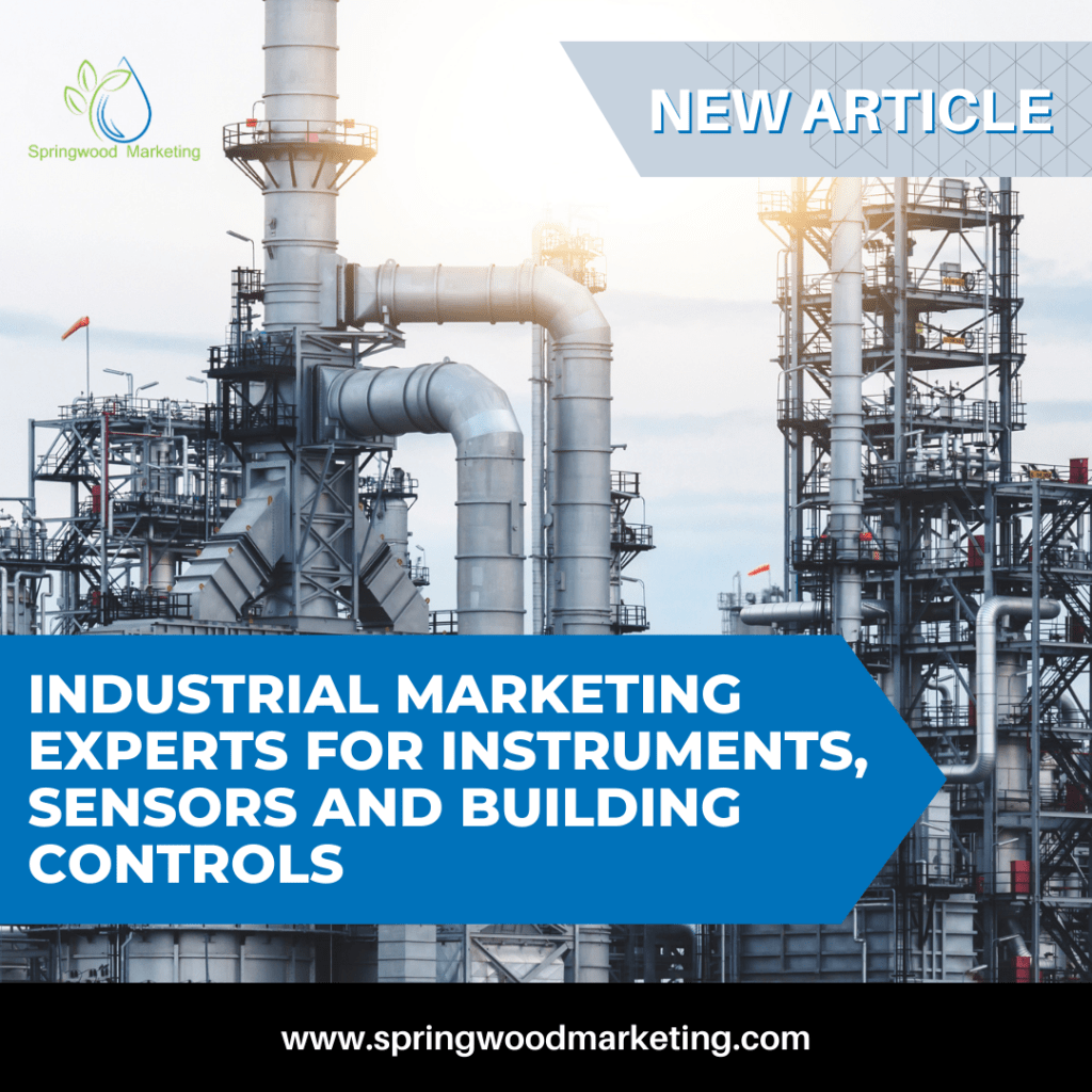 Leverage Springwood Marketing’s Expertise of Industrial Marketing for Instruments, Sensors and Building Controls
